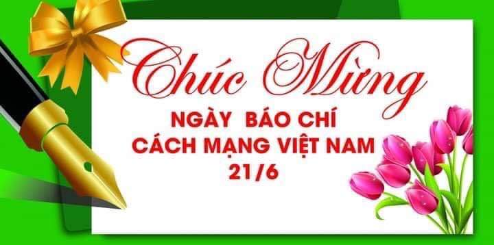Chúc Mừng Ngày Báo Chí Cách Mạng Việt Nam 21 6
